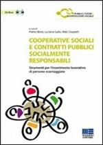 Cooperative sociali e contratti pubblici socialmente responsabili. Strumenti per l'inserimento lavorativo di persone svantaggiate. Con CD-ROM