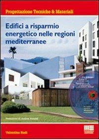 Edifici a risparmio energetico nelle regioni mediterranee. Con CD-ROM - Valentina Radi - copertina
