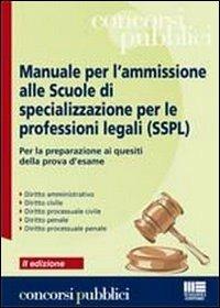 Manuale per l'ammissione alle Scuole di specializzazione per le professioni legali (SSPL) - copertina