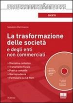 La trasformazione delle società e degli enti non commerciali. Con CD-ROM