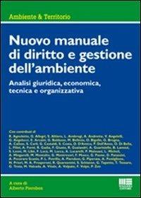 Nuovo manuale di diritto e gestione dell'ambiente. Analisi giuridica, economica, tecnica e organizzativa - Alberto Pierobon - copertina