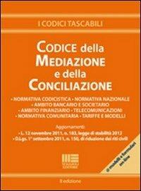 Il codice della mediazione e della conciliazione - Alberto Mascia,Enzo Maria Tripodi - copertina