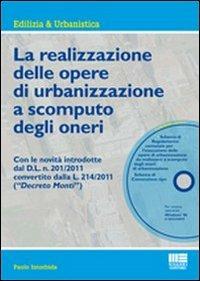 La realizzazione delle opere di urbanizzazione a scomputo degli oneri. Con CD-ROM - Paolo Intorbida - copertina