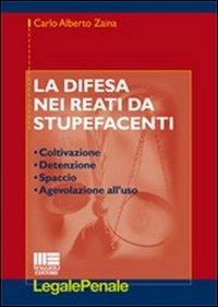 Disciplina penale delle sostanze stupefacenti. Commento casistica e giurisprudenza - Carlo A. Zaina - copertina