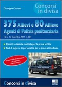 375 allievi e 80 allieve agenti di polizia penitenziaria - Giuseppe Cotruvo - copertina