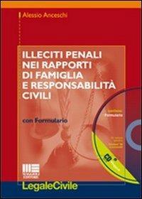 Illeciti nei rapporti di famiglia e responsabilità civili. Con CD-ROM - Alessio Anceschi - copertina