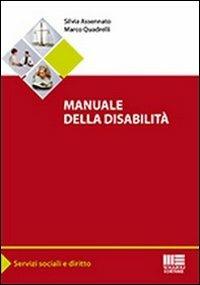 Manuale della disabilità - Silvia Assennato,Marco Quadrelli - copertina