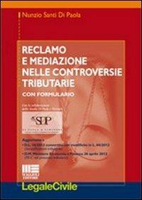 Reclamo e mediazione nelle controversie tributarie - Nunzio Santi Di Paola - copertina