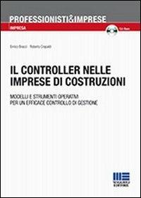 Il controller nelle imprese di costruzioni - Enrico Bracci,Roberto Crepaldi - copertina