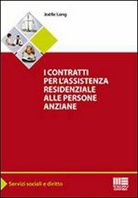 I contratti per l'assistenza residenziale alle persone anziane - Joelle Long - copertina