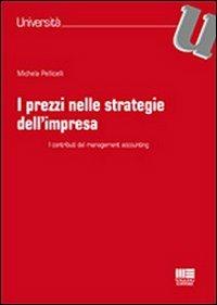 I prezzi nelle strategie dell'impresa - Michela Pellicelli - copertina