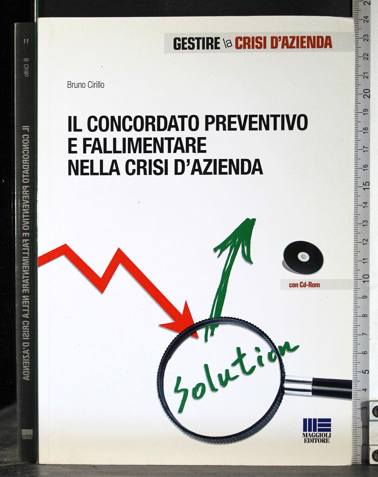 Il concordato preventivo e fallimentare nella crisi d'azienda. Con CD-ROM