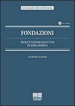 Fondazioni. Progettazione esecutiva in zona sismica. Con CD-ROM