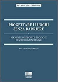 Progettare i luoghi senza barriere - Leris Fantini - copertina