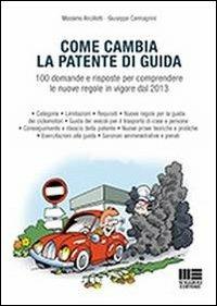 Come cambia la patente di guida - Massimo Ancillotti,Giuseppe Carmagnini - copertina