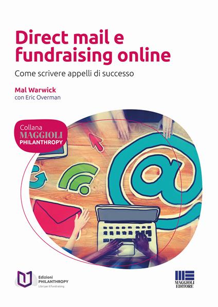 Direct mail e fundraising online. Come scrivere appelli di successo - Mal Warwick,Eric Overman - copertina