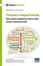 Turismo e reput'azione. Online reputation management per imprese ricettive, ristoranti e destinazioni turistiche