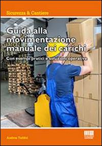 Guida alla movimentazione manuale dei carichi - Andrea Taddei - copertina