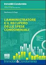 L' amministratore e il recupero delle spese condominiali. Con CD-ROM