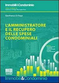 L' amministratore e il recupero delle spese condominiali. Con CD-ROM - Gianfranco Di Rago - copertina