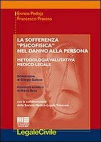 La sofferenza «psicofisica» nel danno alla persona - Enrico Pedoja,Francesco Pravato - copertina
