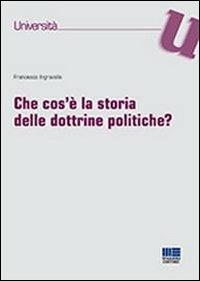 Che cos'è la storia delle dottrine politiche? - Francesco Ingravalle - copertina