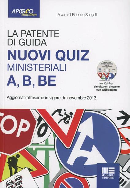 La patente di guida A, B, BE. Nuovi quiz ministeriali. Con CD-ROM - copertina