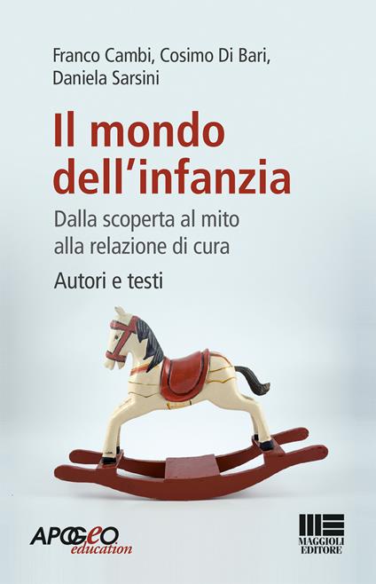 Il mondo dell'infanzia - Daniela Sarsini,Franco Cambi,Cosimo Di Bari - copertina