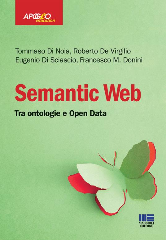 Semantic web. Tra ontologie e Open Data - Tommaso Di Noia,Roberto De Virgilio,Eugenio Di Sciascio - copertina