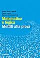 Matematica e logica. Mettiti alla prova - M. Rita Laganà,Paolo Leoni,Renata Stampacchia - copertina