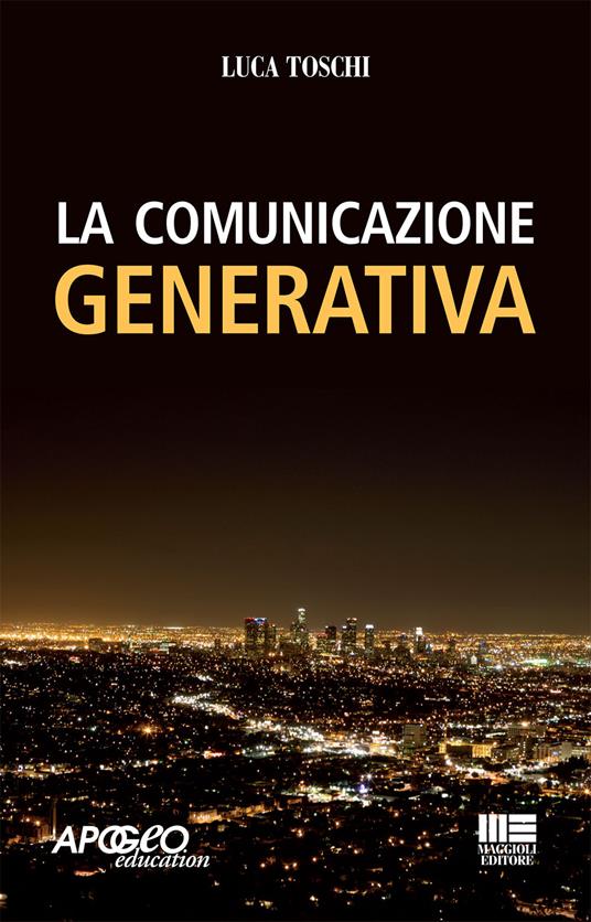 La comunicazione generativa - Luca Toschi - copertina