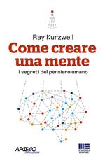 Come creare una mente. I segreti del pensiero umano