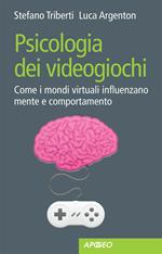 Psicologia dei videogiochi. Come i mondi virtuali influenzano mente e comportamento