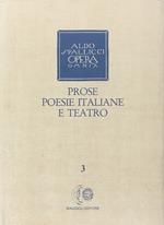 Opera omnia. Vol. 3: Prose, poesie italiane e teatro.