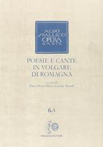 Opera omnia. Vol. 6\4: Poesie e cante in volgare di Romagna.