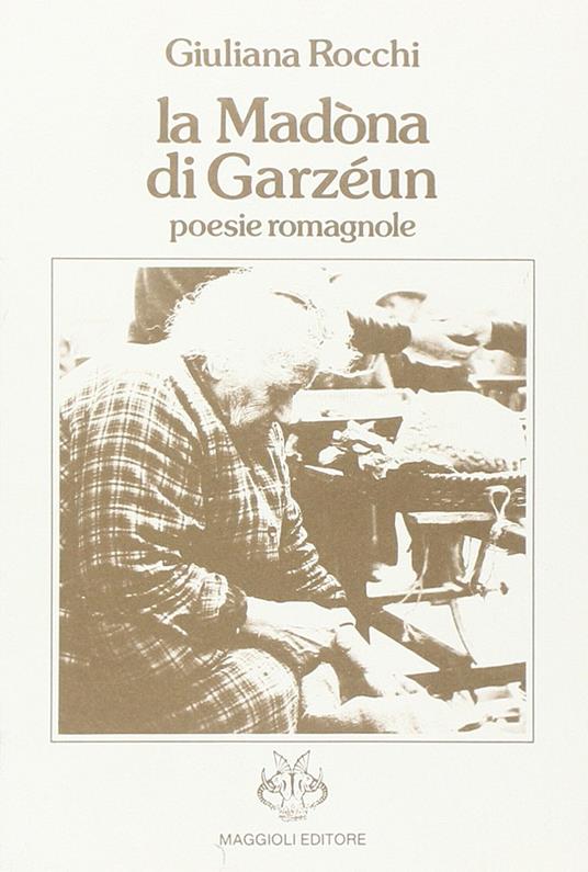 La Madona di garzéeun. Poesie romagnole - Giuliana Rocchi - copertina