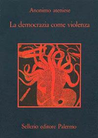 La democrazia come violenza - Anonimo ateniese - copertina