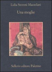 Una moglie - Lidia Storoni Mazzolani - copertina