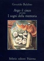 Argo il cieco ovvero i sogni della memoria