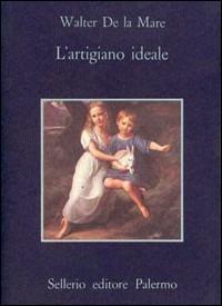 L' artigiano ideale - Walter De La Mare - copertina