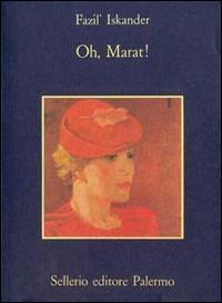 Oh, Marat! - Fazil' Iskander - copertina