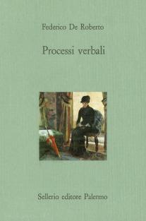 Processi verbali - Federico De Roberto - copertina