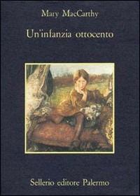 Un'infanzia. Ottocento - Mary McCarthy - copertina