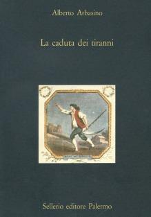 La caduta dei tiranni - Alberto Arbasino - copertina