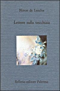 Lettere sulla vecchiaia - Ninon de Lenclos - copertina