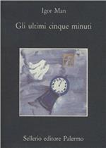 Gli ultimi cinque minuti. Cronache con forma di racconto