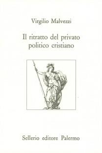 Il ritratto del privato politico cristiano - Virgilio Malvezzi - copertina