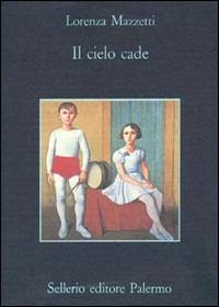 Il cielo cade - Lorenza Mazzetti - copertina