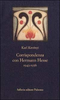 Corrispondenza con Hermann Hesse (1943-1956) - Károly Kerényi - copertina