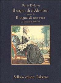Il sogno di D'Alembert-Il sogno di una rosa - Denis Diderot,Eugenio Scalfari - copertina